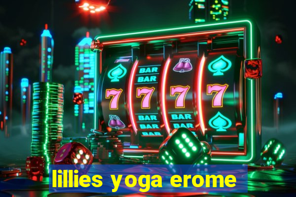 lillies yoga erome